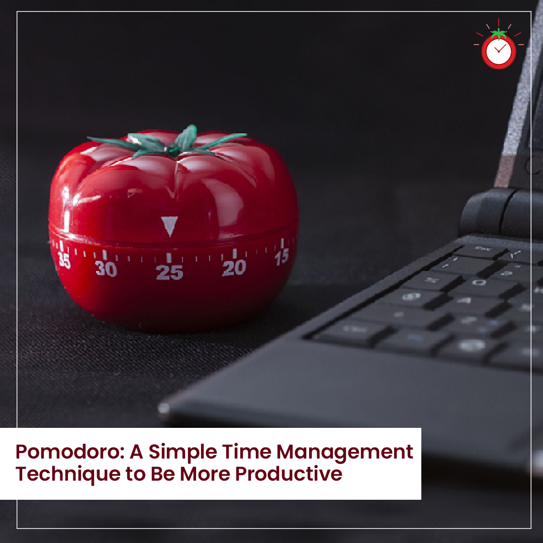 Pomodoro: A Simple Time Management Technique to Be More Productive