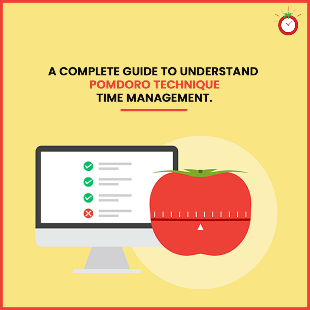 Complete Guide To Understanding The Pomodoro Technique Of Time Management