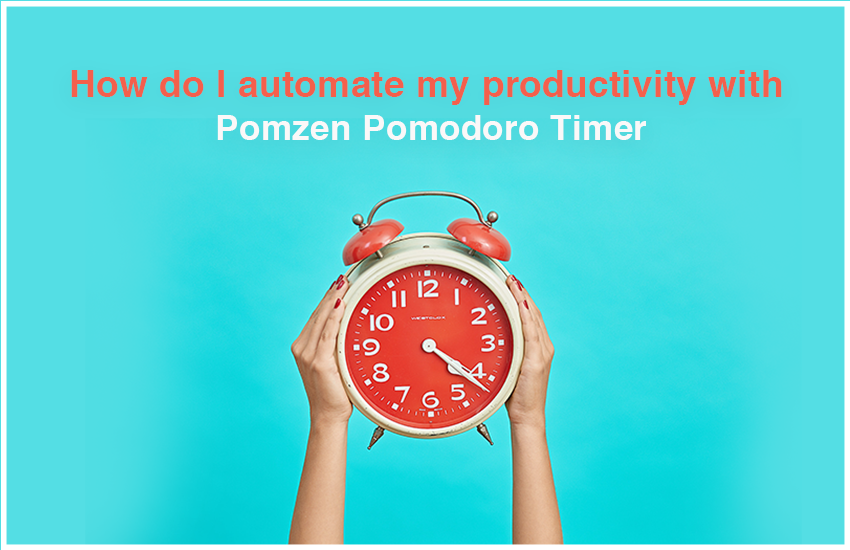 How do I Automate My Productivity with Pomzen Pomodoro Timer